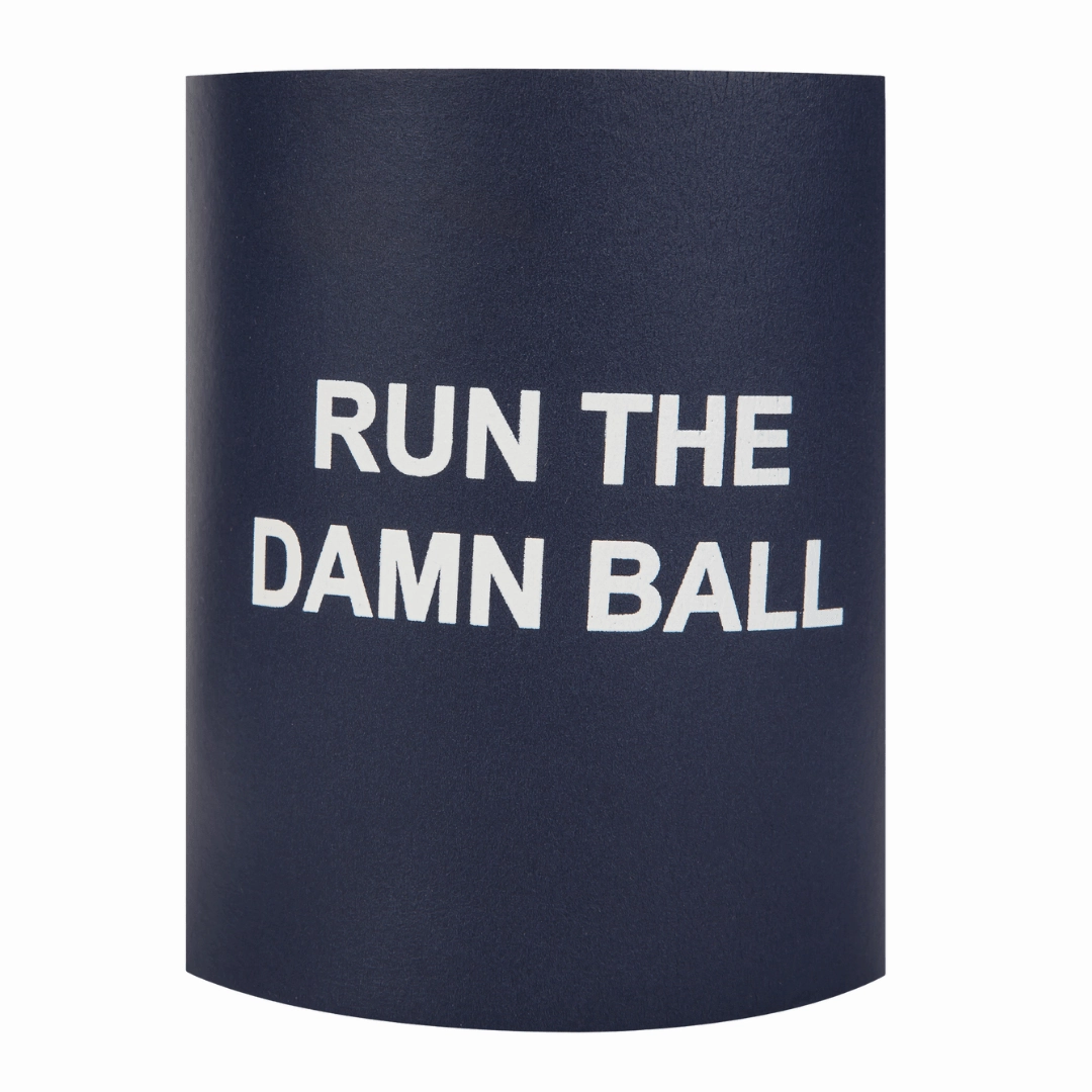 Run The Damn Ball Foam Koozie